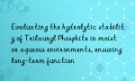 Evaluating the hydrolytic stability of Trilauryl Phosphite in moist or aqueous environments, ensuring long-term function