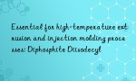 Essential for high-temperature extrusion and injection molding processes: Diphosphite Diisodecyl