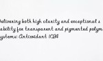Delivering both high clarity and exceptional stability for transparent and pigmented polymer systems: Antioxidant 1024