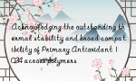 Acknowledging the outstanding thermal stability and broad compatibility of Primary Antioxidant 1024 across polymers