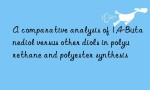 A comparative analysis of 1,4-Butanediol versus other diols in polyurethane and polyester synthesis