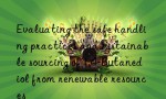 Evaluating the safe handling practices and sustainable sourcing of 1,4-Butanediol from renewable resources