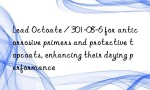 Lead Octoate / 301-08-6 for anticorrosive primers and protective topcoats, enhancing their drying performance