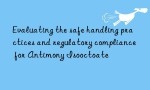 Evaluating the safe handling practices and regulatory compliance for Antimony Isooctoate