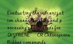Evaluating the vulcanization characteristics and processing parameters for SKYPRENE® CR Chloroprene Rubber compounds