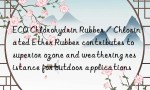ECO Chlorohydrin Rubber / Chlorinated Ether Rubber contributes to superior ozone and weathering resistance for outdoor applications
