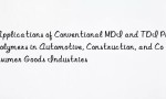 Applications of Conventional MDI and TDI Prepolymers in Automotive, Construction, and Consumer Goods Industries