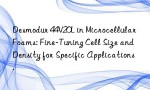Desmodur 44V20L in Microcellular Foams: Fine-Tuning Cell Size and Density for Specific Applications.