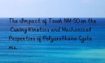 The Impact of Tosoh NM-50 on the Curing Kinetics and Mechanical Properties of Polyurethane Systems.