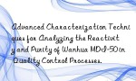 Advanced Characterization Techniques for Analyzing the Reactivity and Purity of Wanhua MDI-50 in Quality Control Processes.