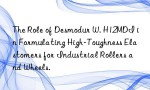 The Role of Desmodur W. H12MDI in Formulating High-Toughness Elastomers for Industrial Rollers and Wheels.