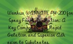 Wanhua WANNATE PM-200 for Spray Foam Insulation: A Key Component for Rapid Gelation and Superior Adhesion to Substrates.