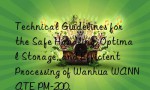 Technical Guidelines for the Safe Handling, Optimal Storage, and Efficient Processing of Wanhua WANNATE PM-200.