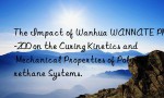 The Impact of Wanhua WANNATE PM-200 on the Curing Kinetics and Mechanical Properties of Polyurethane Systems.