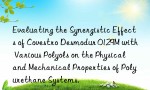 Evaluating the Synergistic Effects of Covestro Desmodur 0129M with Various Polyols on the Physical and Mechanical Properties of Polyurethane Systems.