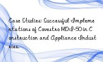 Case Studies: Successful Implementations of Covestro MDI-50 in Construction and Appliance Industries.