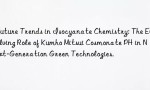 Future Trends in Isocyanate Chemistry: The Evolving Role of Kumho Mitsui Cosmonate PH in Next-Generation Green Technologies.