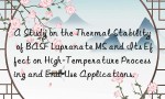 A Study on the Thermal Stability of BASF Lupranate MS and Its Effect on High-Temperature Processing and End-Use Applications.