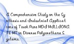 A Comprehensive Study on the Synthesis and Industrial Applications of Tosoh Pure MDI MILLIONATE MT in Diverse Polyurethane Systems.