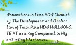 Innovations in Pure MDI Chemistry: The Development and Application of Tosoh Pure MDI MILLIONATE MT as a Key Component in High-Quality Elastomers.