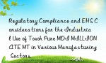 Regulatory Compliance and EHS Considerations for the Industrial Use of Tosoh Pure MDI MILLIONATE MT in Various Manufacturing Sectors.