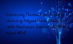 Enhancing Thermal and Fire Resistance of Polyurethane Products with Huntsman Suprasec 9258 Modified MDI