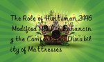 The Role of Huntsman 2496 Modified MDI in Enhancing the Comfort and Durability of Mattresses