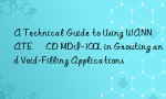 A Technical Guide to Using WANNATE® CD MDI-100L in Grouting and Void-Filling Applications