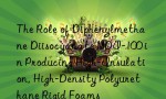 The Role of Diphenylmethane Diisocyanate MDI-100 in Producing High-Insulation, High-Density Polyurethane Rigid Foams