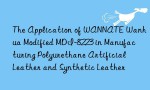 The Application of WANNATE Wanhua Modified MDI-8223 in Manufacturing Polyurethane Artificial Leather and Synthetic Leather