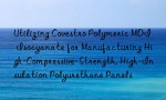 Utilizing Covestro Polymeric MDI Isocyanate for Manufacturing High-Compressive-Strength, High-Insulation Polyurethane Panels
