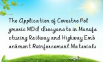 The Application of Covestro Polymeric MDI Isocyanate in Manufacturing Railway and Highway Embankment Reinforcement Materials
