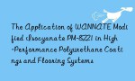 The Application of WANNATE Modified Isocyanate PM-8221 in High-Performance Polyurethane Coatings and Flooring Systems
