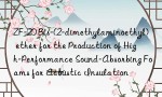 ZF-20 Bis-(2-dimethylaminoethyl) ether for the Production of High-Performance Sound-Absorbing Foams for Acoustic Insulation