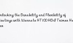 Unlocking the Durability and Flexibility of Coatings with Wannate HT100 HDI Trimer Hardener