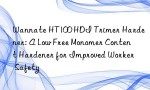 Wannate HT100 HDI Trimer Hardener: A Low Free Monomer Content Hardener for Improved Worker Safety