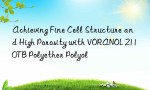 Achieving Fine Cell Structure and High Porosity with VORANOL 2110TB Polyether Polyol