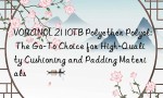 VORANOL 2110TB Polyether Polyol: The Go-To Choice for High-Quality Cushioning and Padding Materials