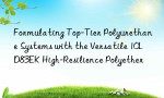Formulating Top-Tier Polyurethane Systems with the Versatile 10LD83EK High-Resilience Polyether