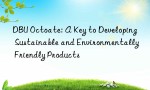 DBU Octoate: A Key to Developing Sustainable and Environmentally Friendly Products