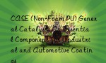 CASE (Non-Foam PU) General Catalyst: An Essential Component for Industrial and Automotive Coatings