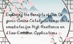 Exploring the Benefits of Our Organic Amine Catalysts & Intermediates for High-Resilience and Low-Emission Applications