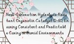 Next-Generation Hydrolysis-Resistant Organotin Catalyst D-60, Ensuring Consistent and Predictable Curing in Humid Environments