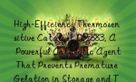 High-Efficiency Thermosensitive Catalyst D-5883, A Powerful Catalytic Agent That Prevents Premature Gelation in Storage and Transportation