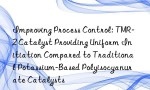 Improving Process Control: TMR-2 Catalyst Providing Uniform Initiation Compared to Traditional Potassium-Based Polyisocyanurate Catalysts