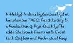 N-Methyl-N-dimethylaminoethyl ethanolamine TMEA: Facilitating the Production of High-Quality Flexible Slabstock Foams with Excellent Airflow and Mechanical Properties