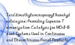 Tris(dimethylaminopropyl)hexahydrotriazine: Providing Superior Trimerization Catalysis for MDI-Based Systems Used in Continuous and Discontinuous Panel Production Lines