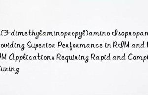 Bis(3-dimethylaminopropyl)amino Isopropanol: Providing Superior Performance in RIM and RRIM Applications Requiring Rapid and Complete Curing