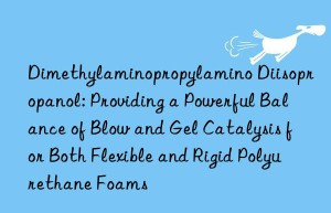Dimethylaminopropylamino Diisopropanol: Providing a Powerful Balance of Blow and Gel Catalysis for Both Flexible and Rigid Polyurethane Foams
